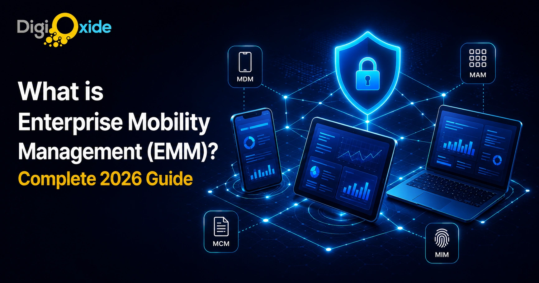 Enterprise Mobility Management EMM guide covering MDM MAM MCM and MIM for secure mobile workforce management in 2026.
